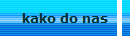 kako do nas